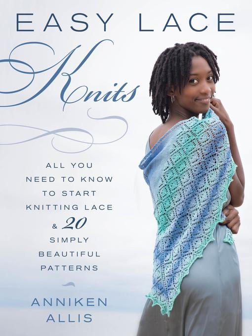 Title details for Easy Lace Knits by Anniken Allis - Available